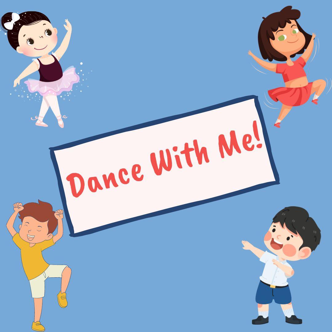 A blue square with various children dancing in different styles and outfits. Text in a center box says Dance With Me! in red